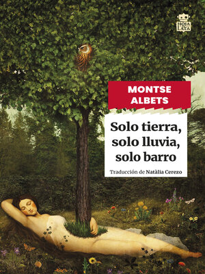 cover image of Solo tierra, solo lluvia, solo barro